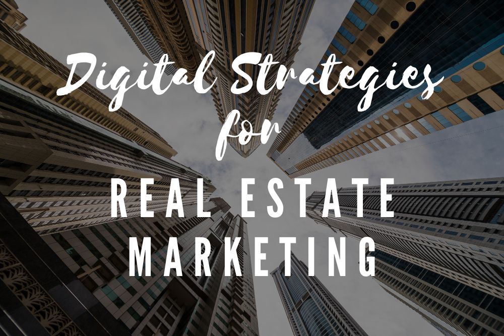 Dubai’s Real Estate Marketing: Digital Strategies for Success